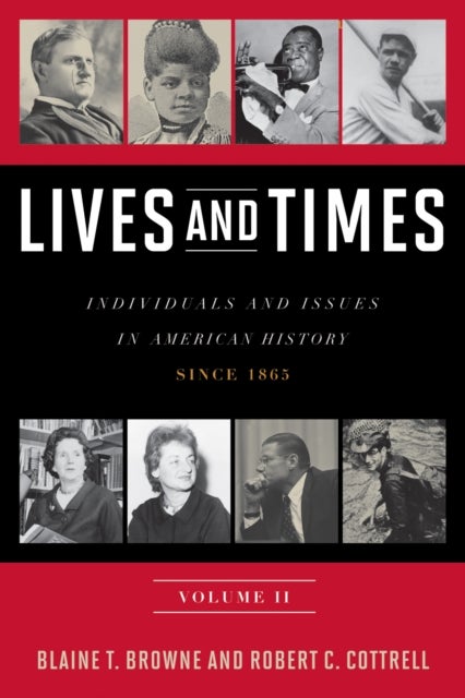 Lives and Times - Individuals and Issues in American History: Since 1865