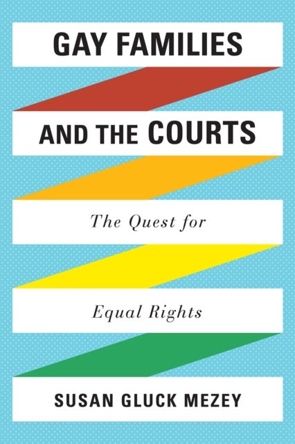 Gay Families and the Courts - The Quest for Equal Rights