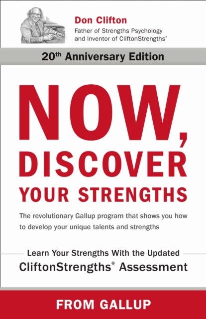 Now, Discover Your Strengths - The revolutionary Gallup program that shows you how to develop your unique talents and strengths
