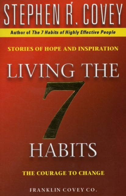 Living The 7 Habits - The Courage To Change