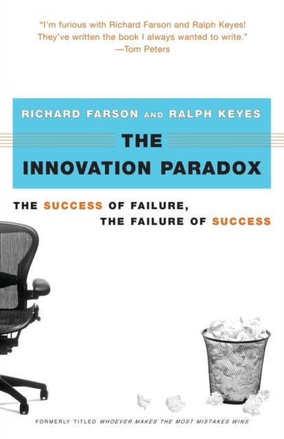 The Innovation Paradox - The Success of Failure, the Failure of Success
