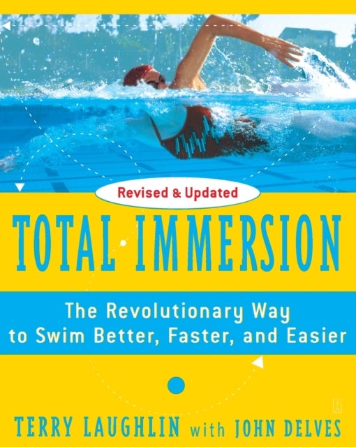 Total Immersion - The Revolutionary Way To Swim Better, Faster, and Easier