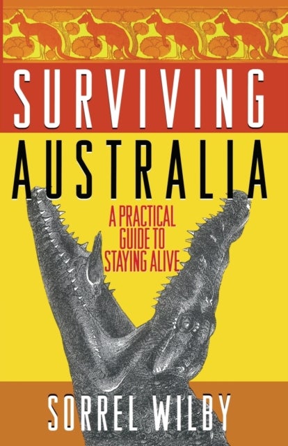 Surviving Australia - A Practical Guide to Staying Alive