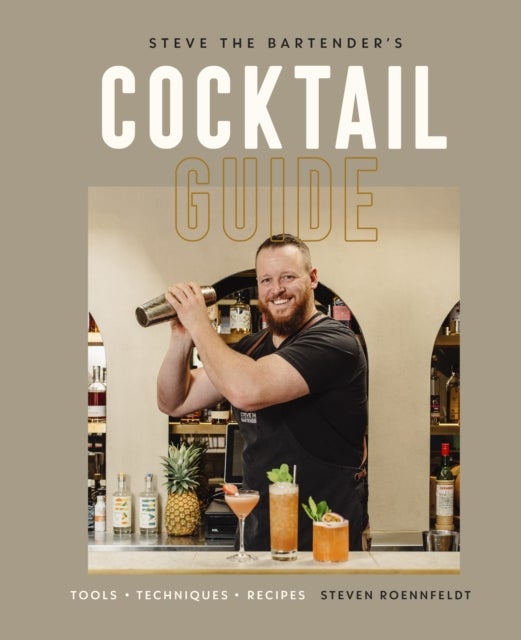 Steve the Bartender's Cocktail Guide - Tools - Techniques - Recipes