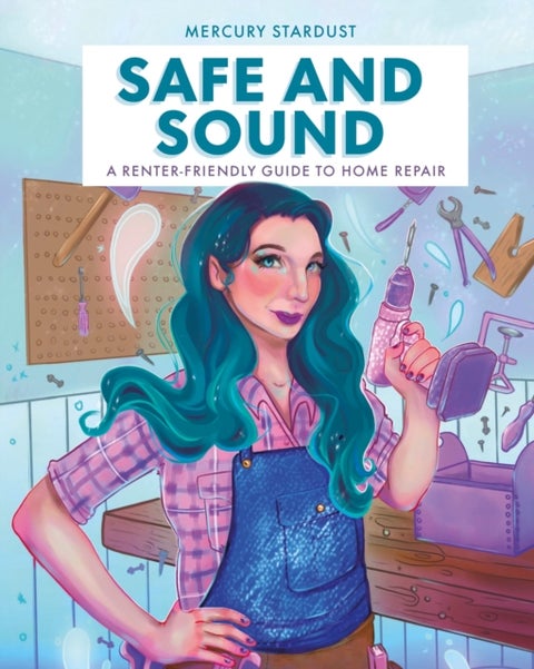 Safe & Sound - A Renter-Friendly Guide to Home Repair