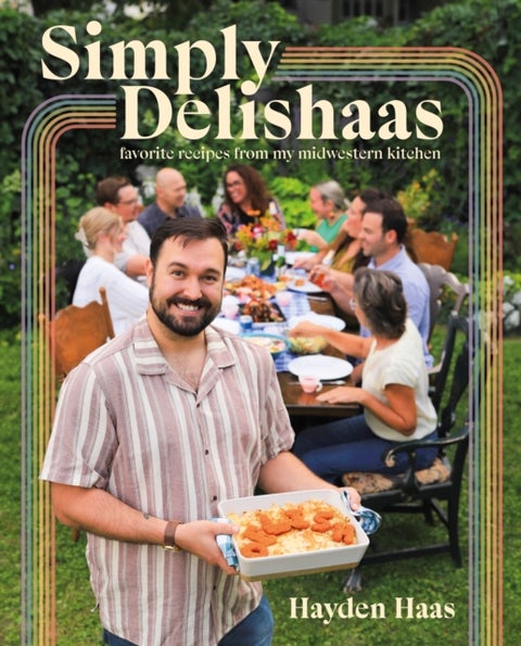 Simply Delishaas - Favorite Recipes From My Midwestern Kitchen: A Cookbook