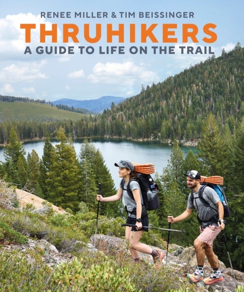Thruhikers - A Guide to Life on the Trail