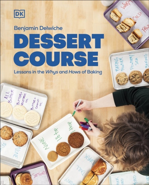 Dessert Course - Lessons in the Whys and Hows of Baking
