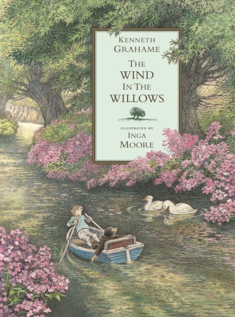The Wind in the Willows - A stunningly illustrated full-colour edition of the charming, beloved classic, the perfect gift for children age 7, 8, 9, 10