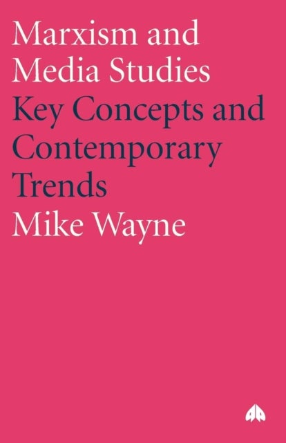 Marxism and Media Studies - Key Concepts and Contemporary Trends