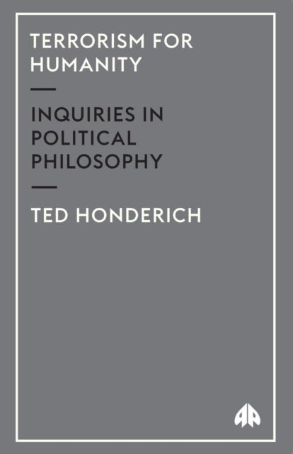 Terrorism for Humanity - Inquiries in Political Philosophy
