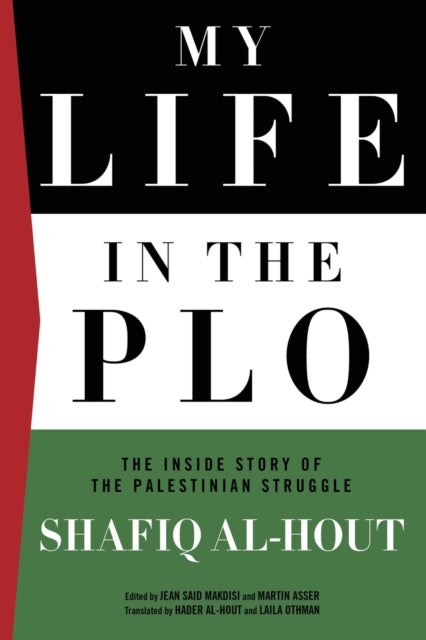 My Life in the PLO - The Inside Story of the Palestinian Struggle