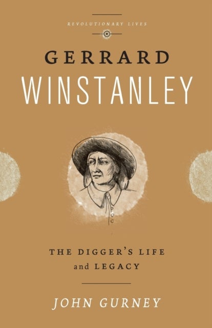 Gerrard Winstanley - The Digger's Life and Legacy