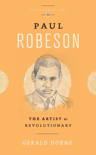 Paul Robeson - The Artist as Revolutionary