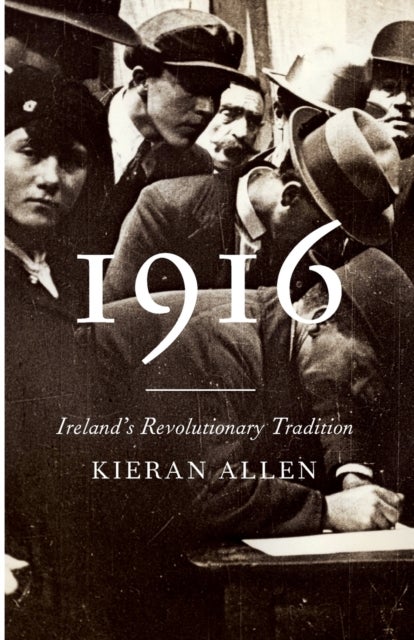 1916 - Ireland's Revolutionary Tradition