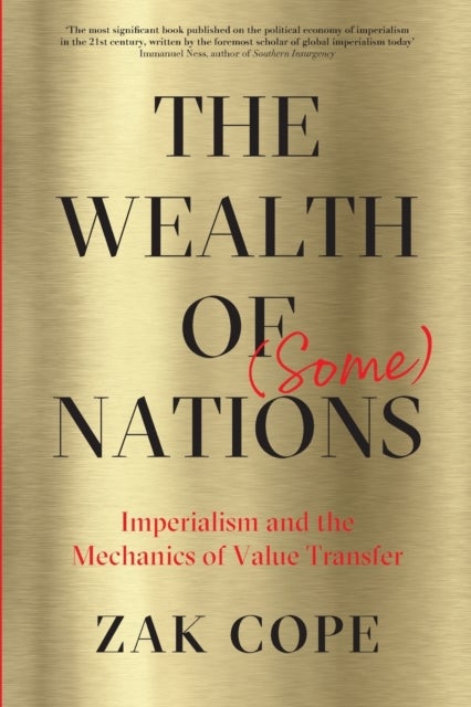 The Wealth of (Some) Nations - Imperialism and the Mechanics of Value Transfer