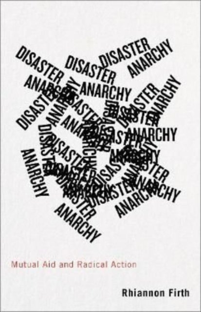 Disaster Anarchy - Mutual Aid and Radical Action