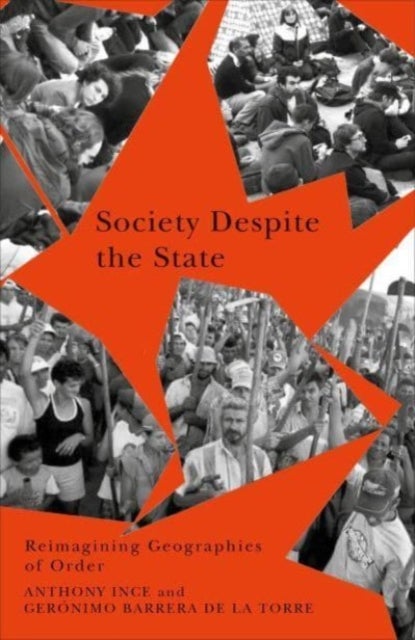 Society Despite the State - Reimagining Geographies of Order