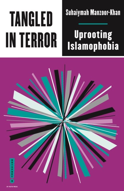 Tangled in Terror - Uprooting Islamophobia