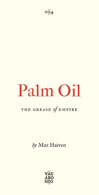 Palm Oil - The Grease of Empire