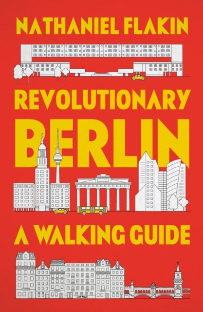Revolutionary Berlin - A Walking Guide