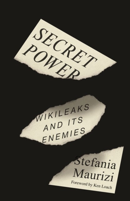 Secret Power - WikiLeaks and Its Enemies