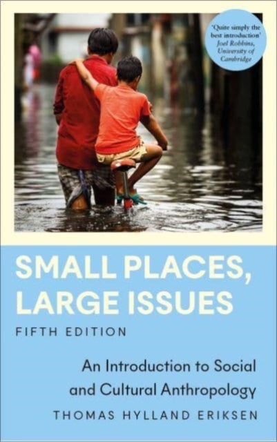 Small Places, Large Issues - An Introduction to Social and Cultural Anthropology