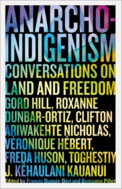 Anarcho-Indigenism - Conversations on Land and Freedom