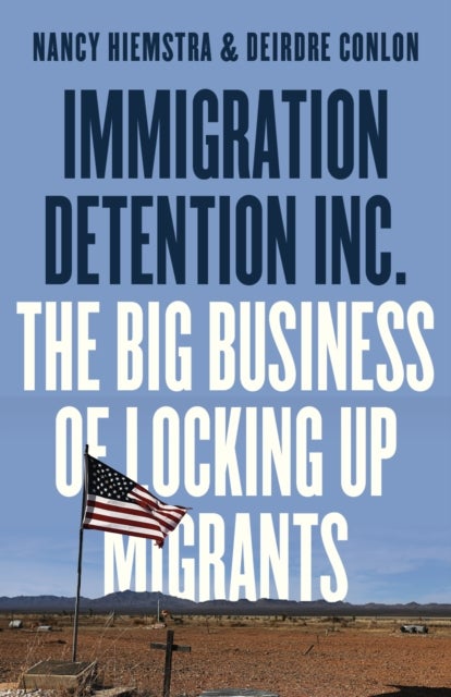 Immigration Detention Inc. - The Big Business of Locking up Migrants