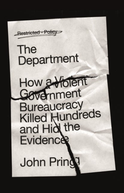 The Department - How a Violent Government Bureaucracy Killed Hundreds and Hid the Evidence