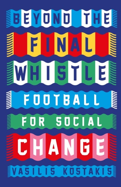 Beyond the Final Whistle - Football for a Better World