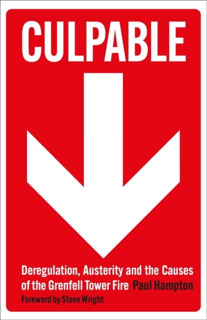 Culpable - Deregulation, Austerity and the Causes of the Grenfell Tower Fire