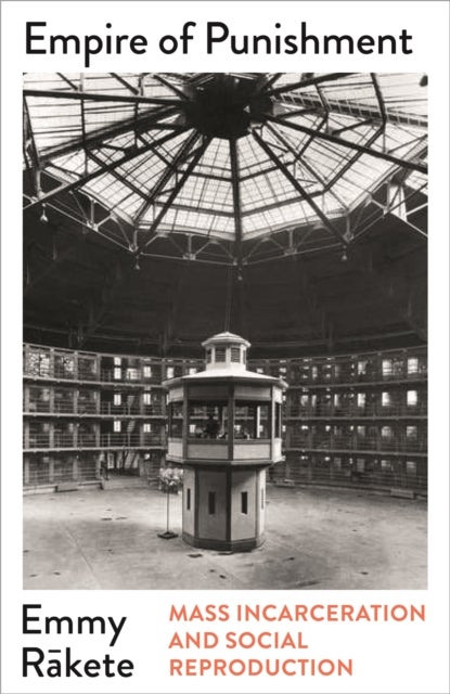 Empire of Punishment - Mass Incarceration and Social Reproduction