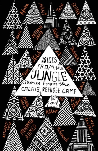 Voices from the 'Jungle' - Stories from the Calais Refugee Camp