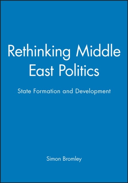 Rethinking Middle East Politics - State Formation and Development