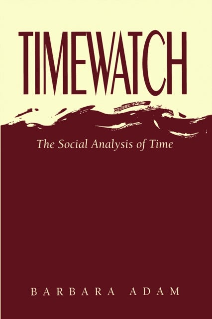 Timewatch - The Social Analysis of Time