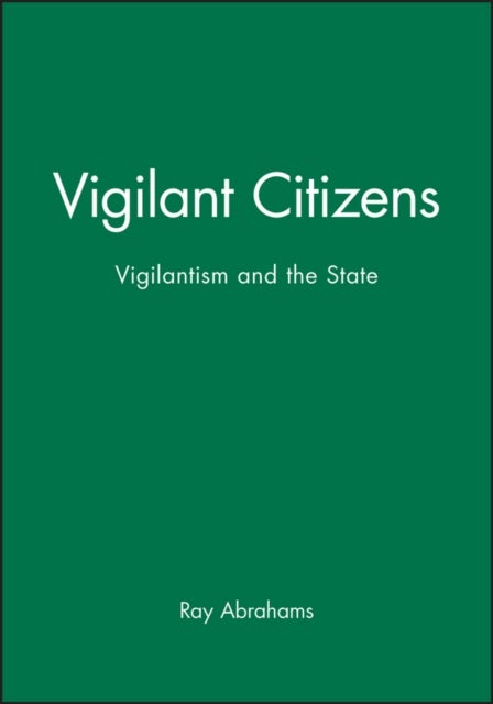 Vigilant Citizens - Vigilantism and the State