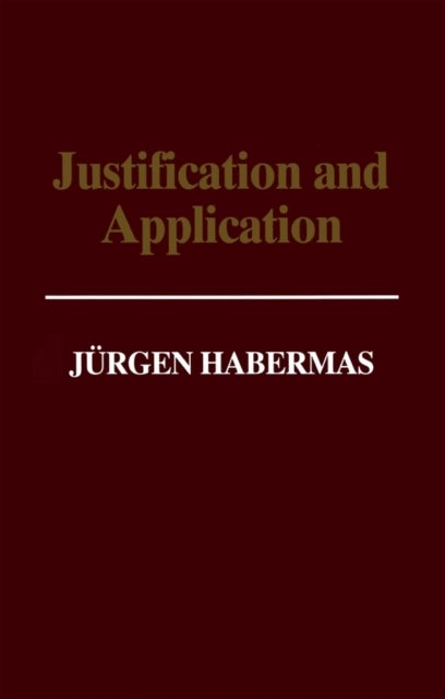 Justification and Application - Remarks on Discourse Ethics