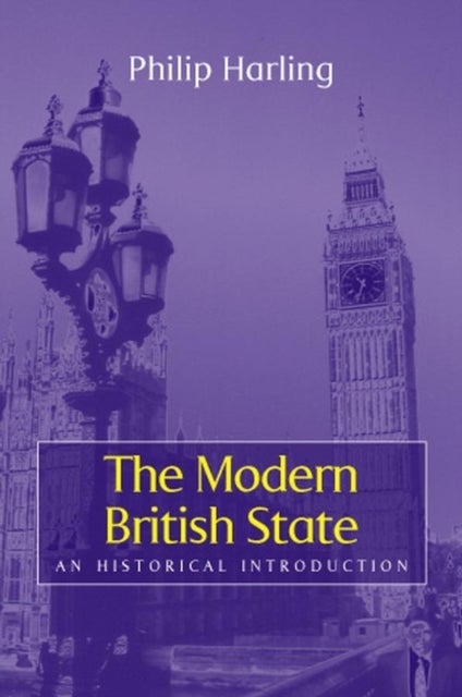 The Modern British State - An Historical Introduction