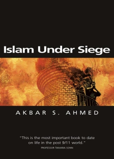 Islam Under Siege - Living Dangerously in a Post- Honor World