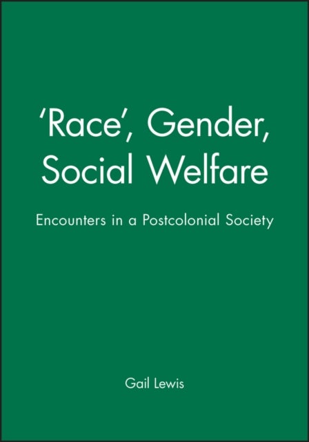 'Race', Gender, Social Welfare - Encounters in a Postcolonial Society