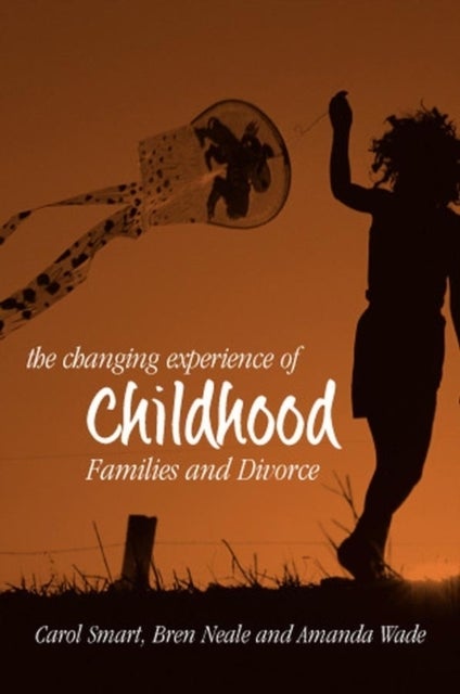 The Changing Experience of Childhood - Families and Divorce