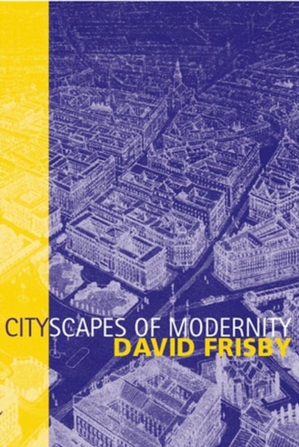 Cityscapes of Modernity - Critical Explorations
