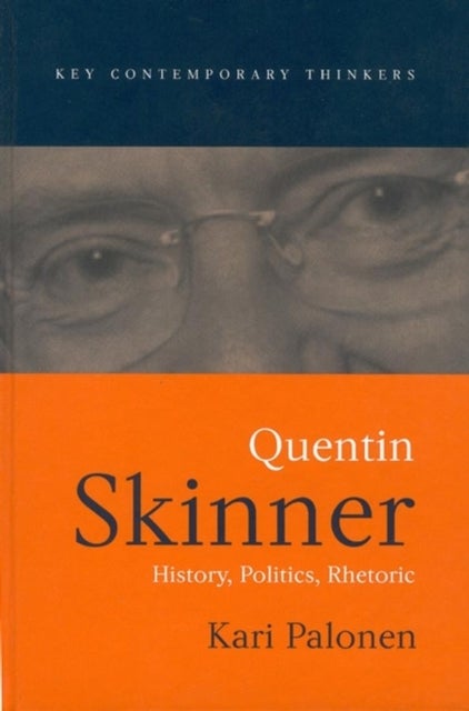 Quentin Skinner - History, Politics, Rhetoric
