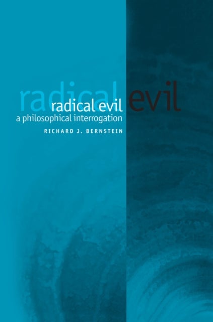Radical Evil - A Philosophical Interrogation