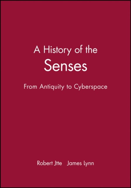 A History of the Senses - From Antiquity to Cyberspace