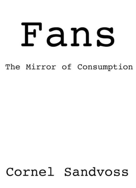 Fans - The Mirror of Consumption