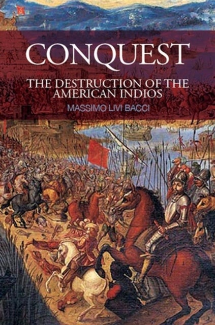 Conquest - The Destruction of the American Indios