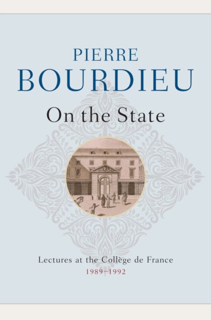 On the State - Lectures at the College de France, 1989 - 1992