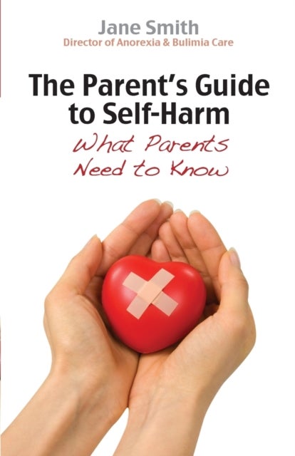 The Parent's Guide to Self-Harm - What parents need to know